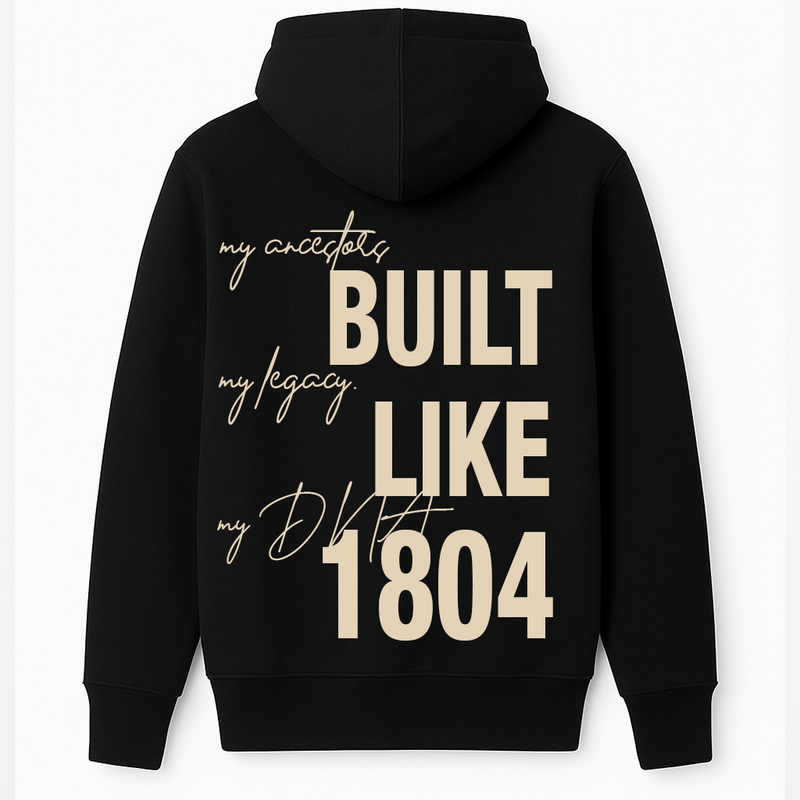 Haiti Built Like 1804 Hoodie Black
